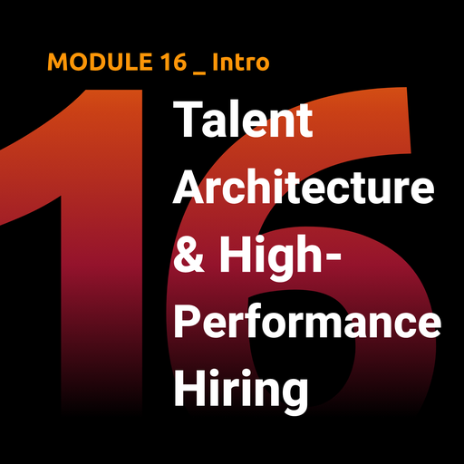 M16 — Talent Architecture & High-Performance Hiring